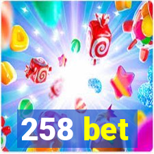 258 bet